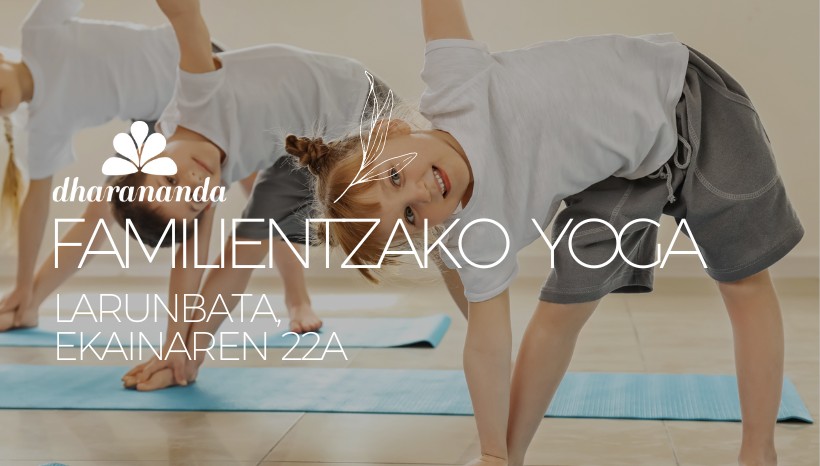 Familientzako Yoga Tailerra Larunbata, ekainaren 22a Yoga dharananda durango